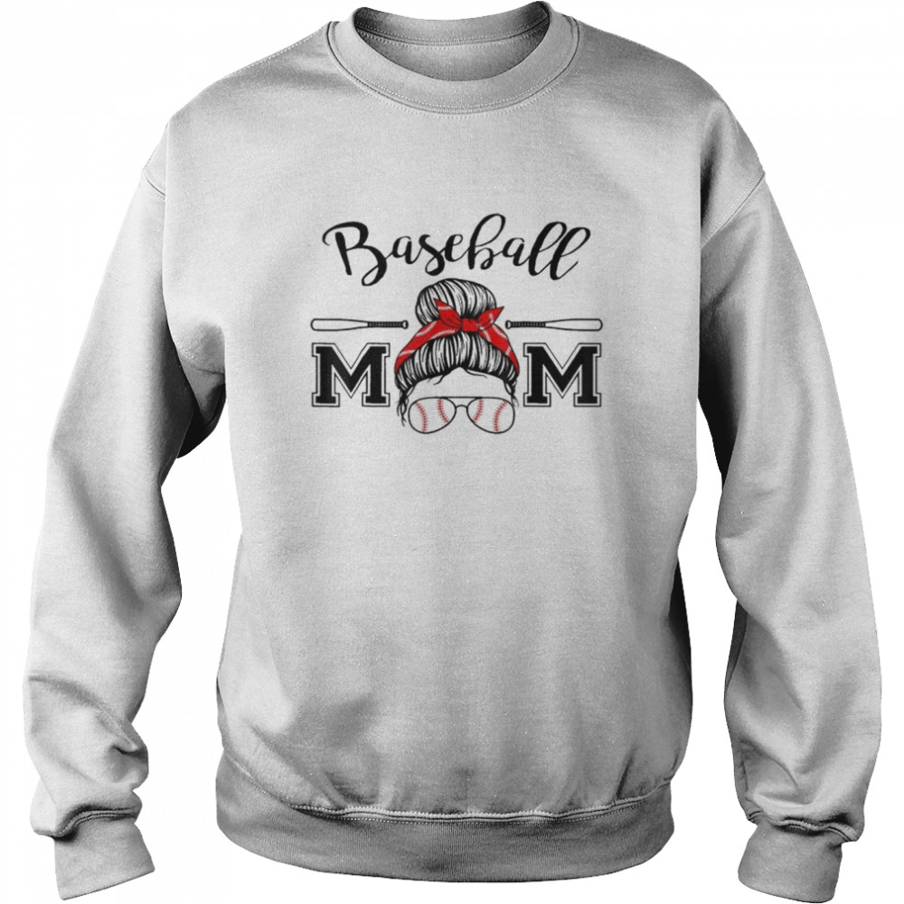 Messy Bun Softball Baseball Mom Mother’s Day T- Unisex Sweatshirt
