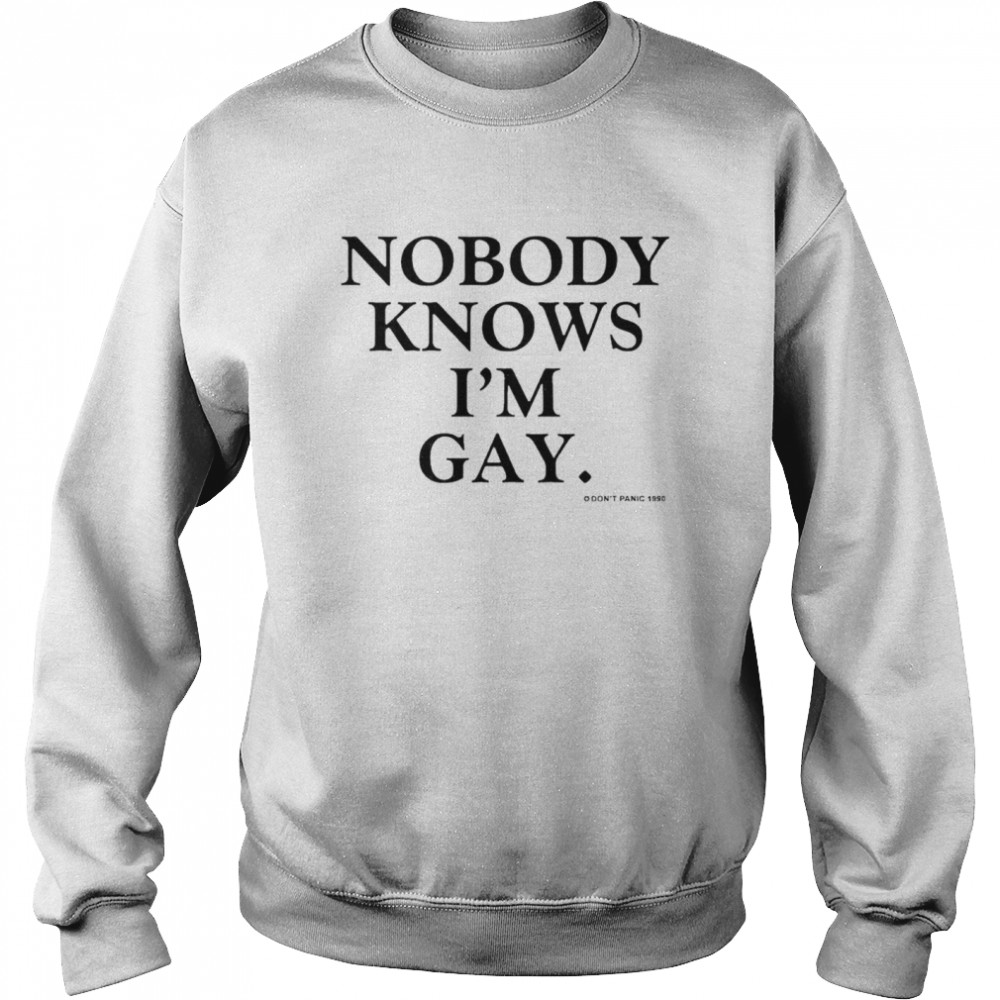 Nobody knows Im gay shirt Unisex Sweatshirt