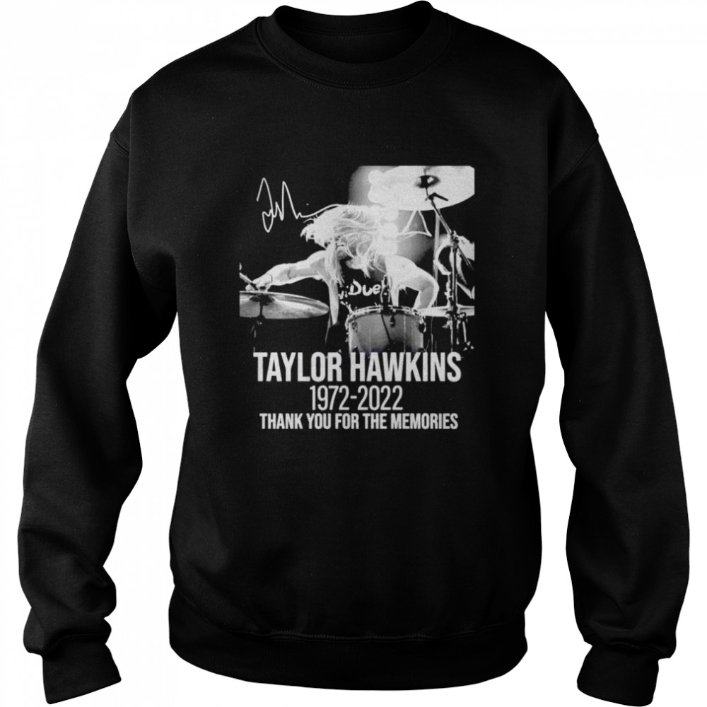 Taylor Hawkins Rip 1972 2022 thank you for the memories shirt Unisex Sweatshirt