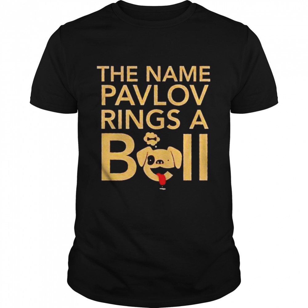 The name pavlov ring a bell shirt Classic Men's T-shirt