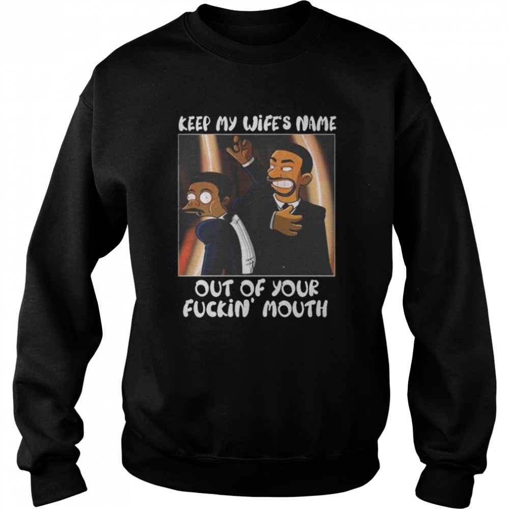 Will Smith Slaps Keep My Wife’s Name Out Of Your F Mouth MEME  Unisex Sweatshirt