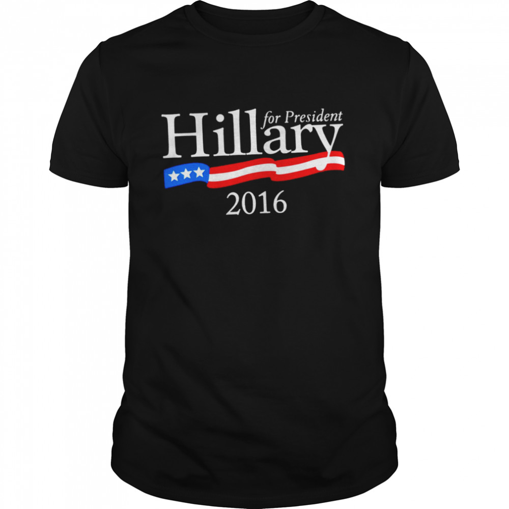 For president Hillary 2016 shirt