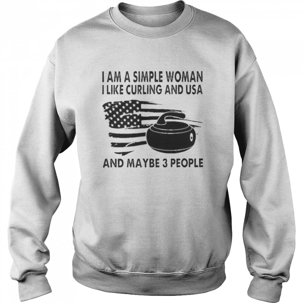 I am a simple woman I like curling and usa and maybe 3 people american flag shirt Unisex Sweatshirt