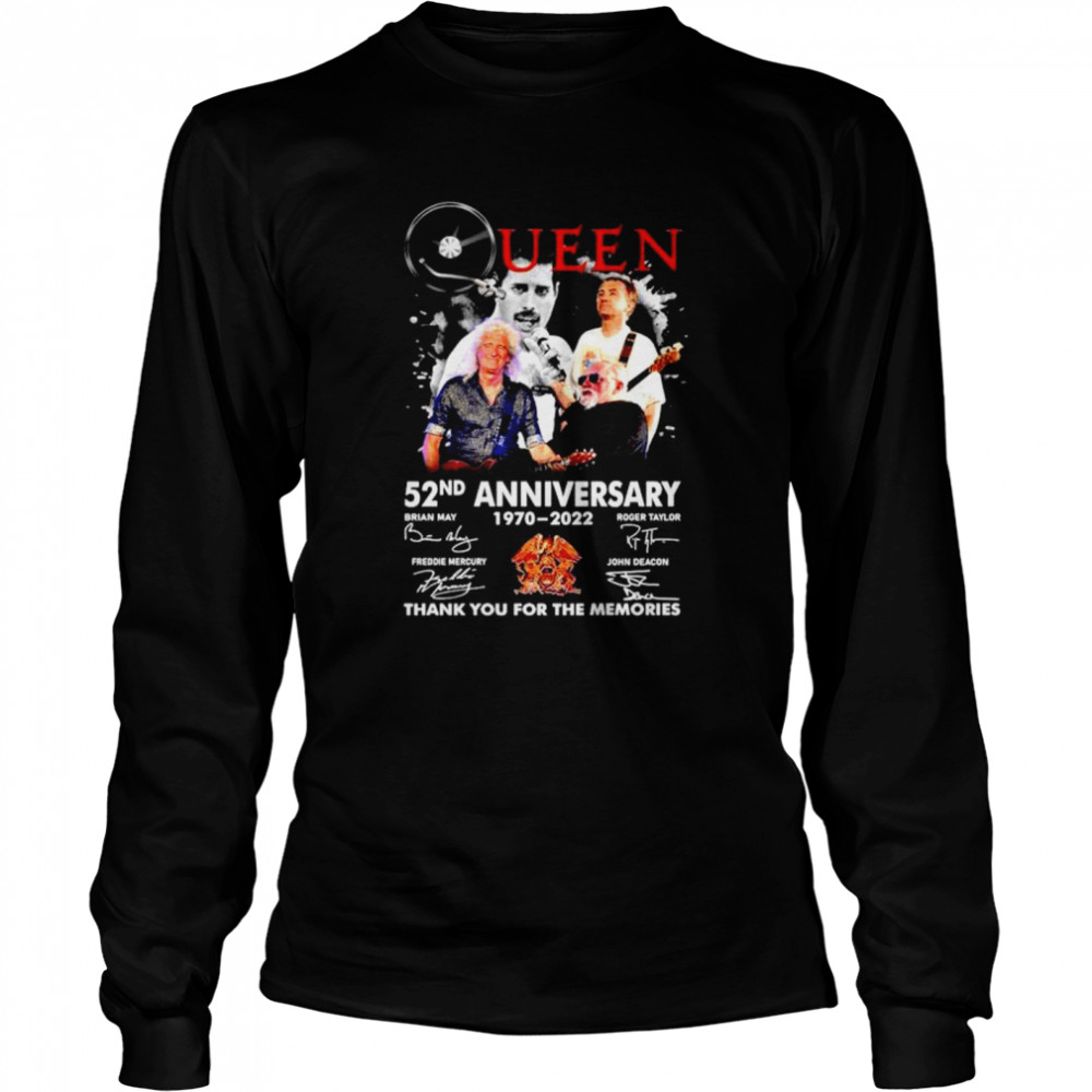 Queen 52ND Anniversary 1970 2022 thank you for the memories signatures T-shirt Long Sleeved T-shirt
