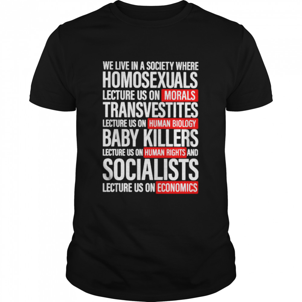 We live in a sicuety where homesexuals shirt Classic Men's T-shirt