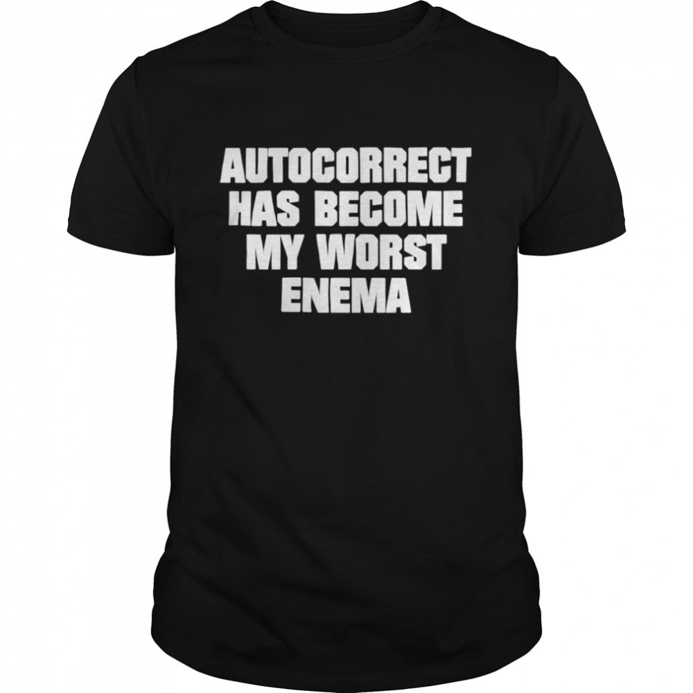 Autocorrect has become my worst enema shirt Classic Men's T-shirt