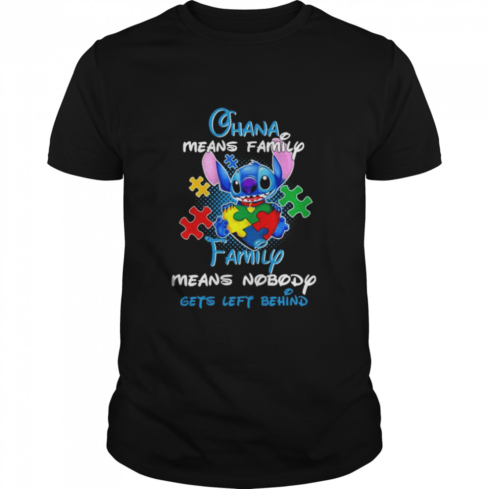 Stitch hug Heart Autism ohana means family means nobody gets left behind shirt
