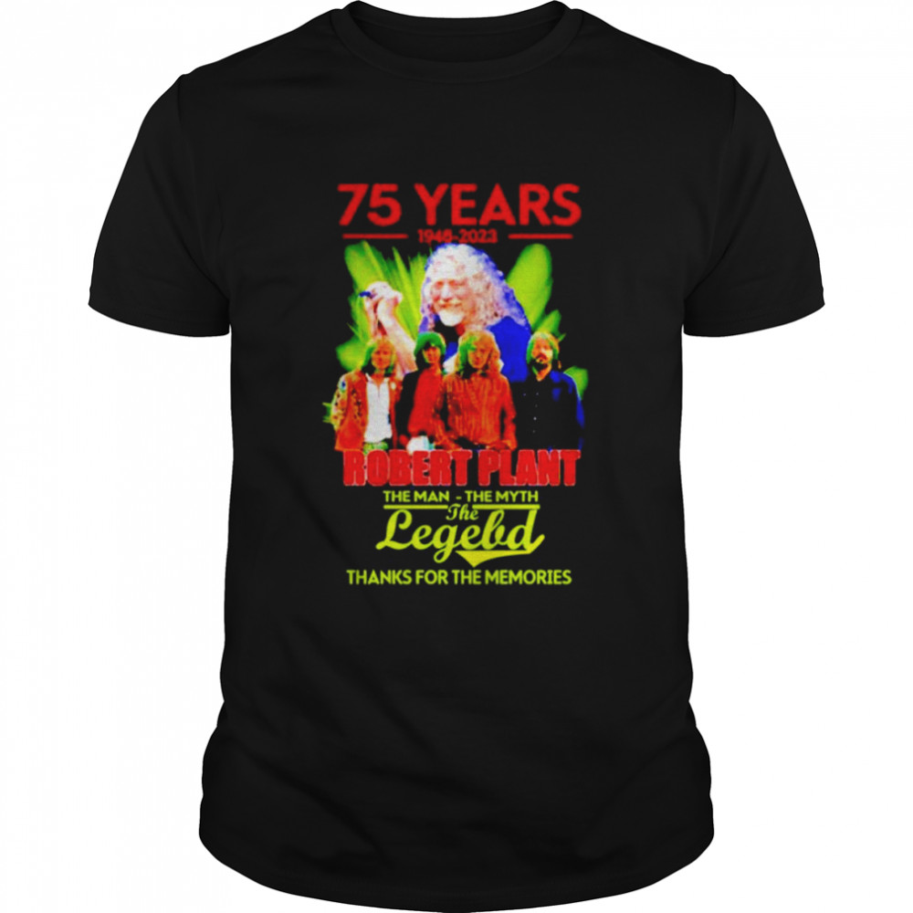 75 years 1948 2023 Robert Plant the man the myth the legend thanks for the memories T-shirt Classic Men's T-shirt