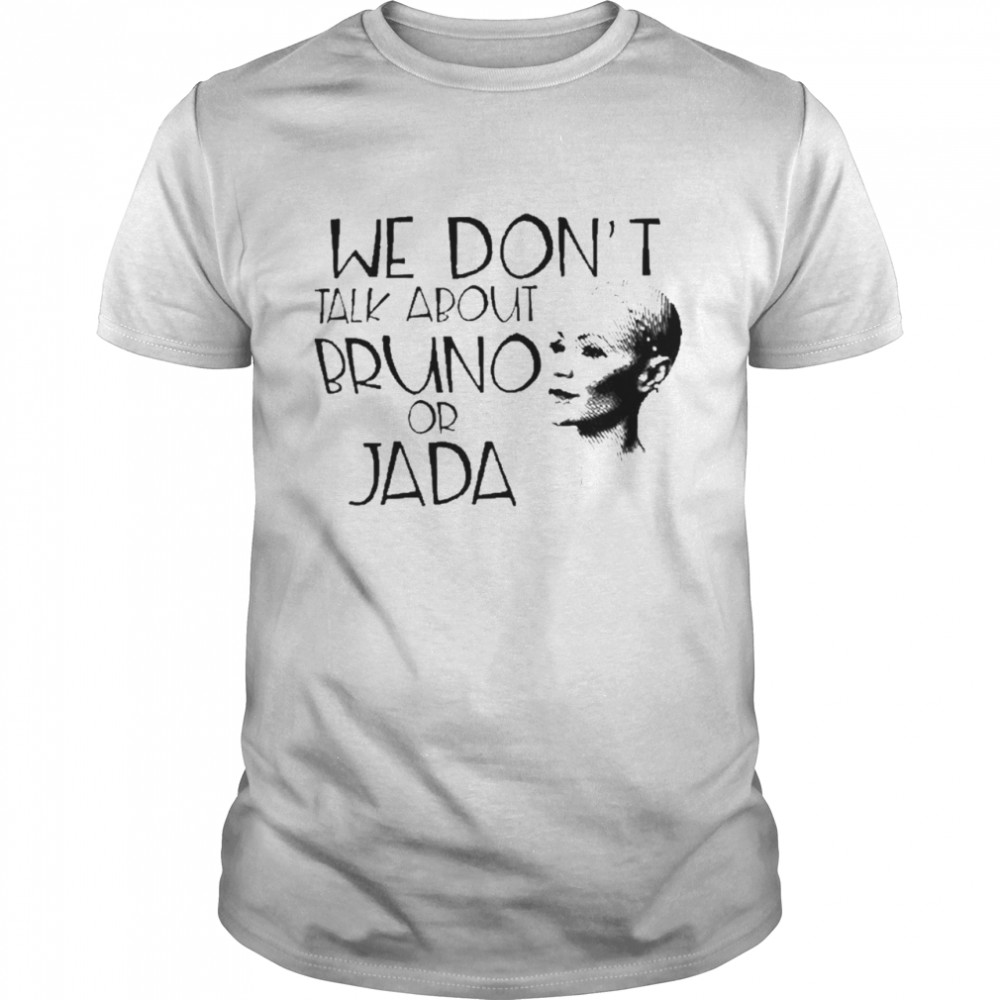 We Don’t Talk About Bruno Or Jada Will Smith  Classic Men's T-shirt