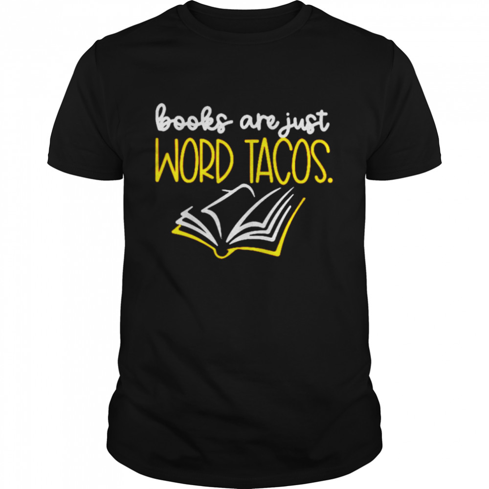 Books are just word Tacos shirt Classic Men's T-shirt