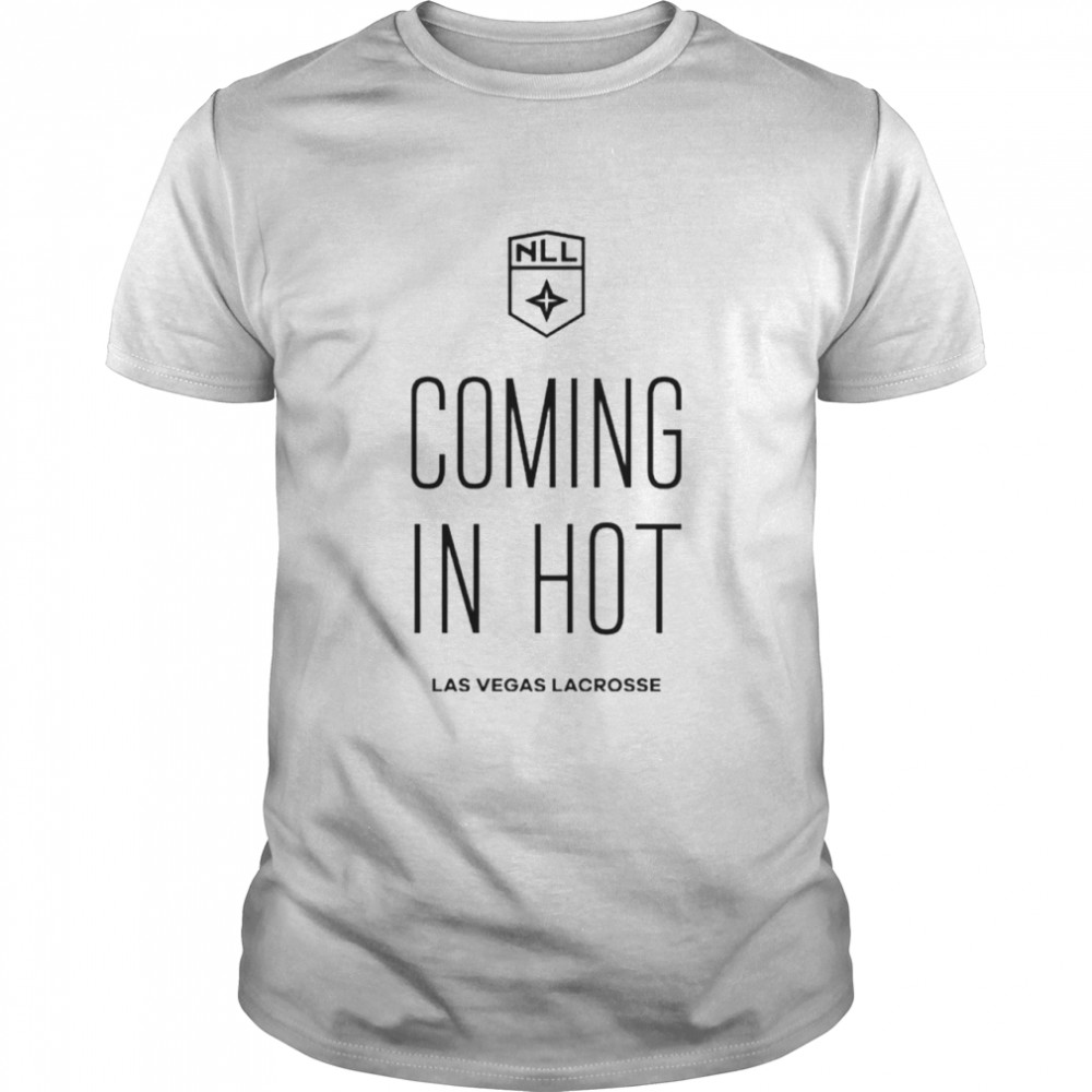 Coming in hot Las Vegas Lacrosse League NLL shirt Classic Men's T-shirt