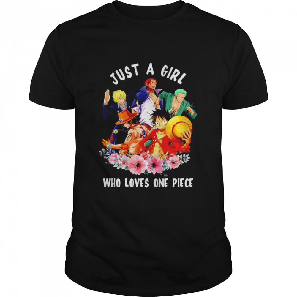 Just a girl who loves One Piece shirt