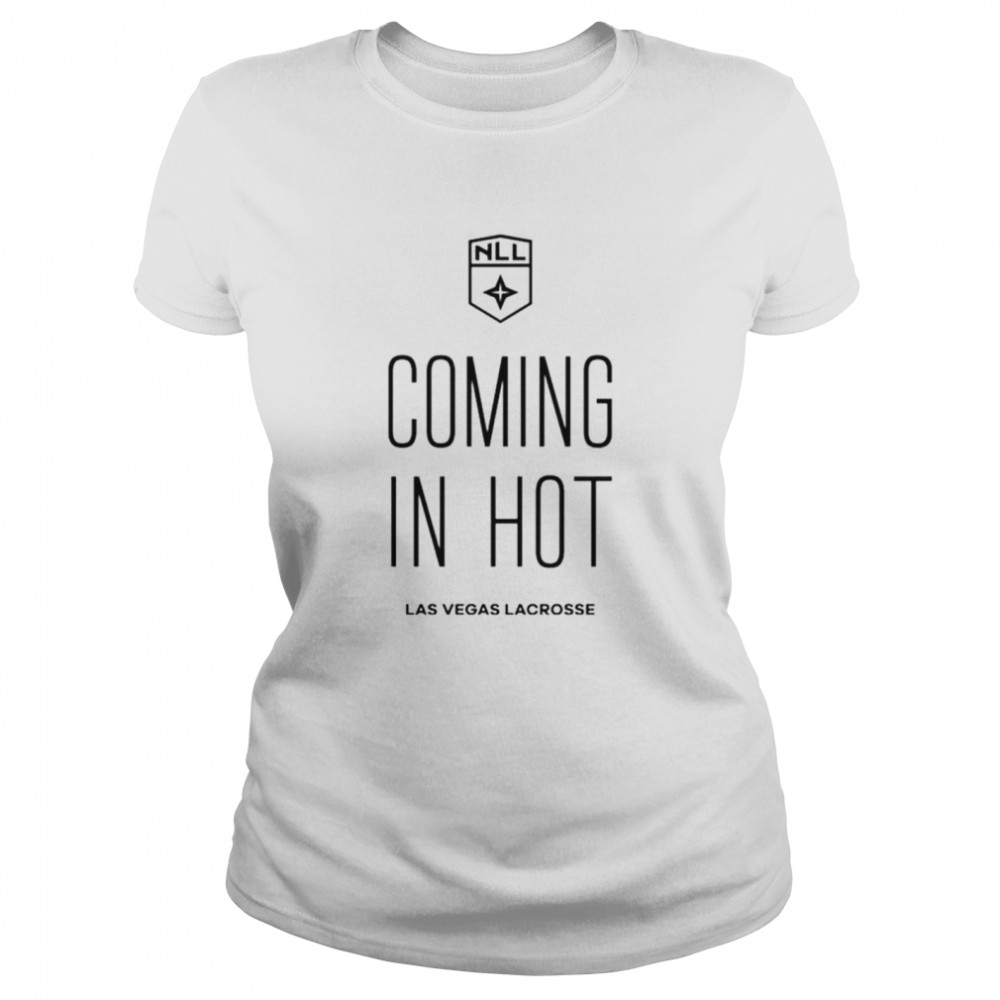 Las Vegas Lacrosse Coming In Hot shirt Classic Women's T-shirt