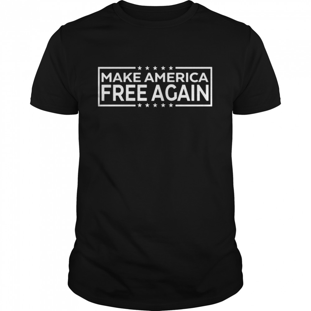 Make America Free Again T-Shirt