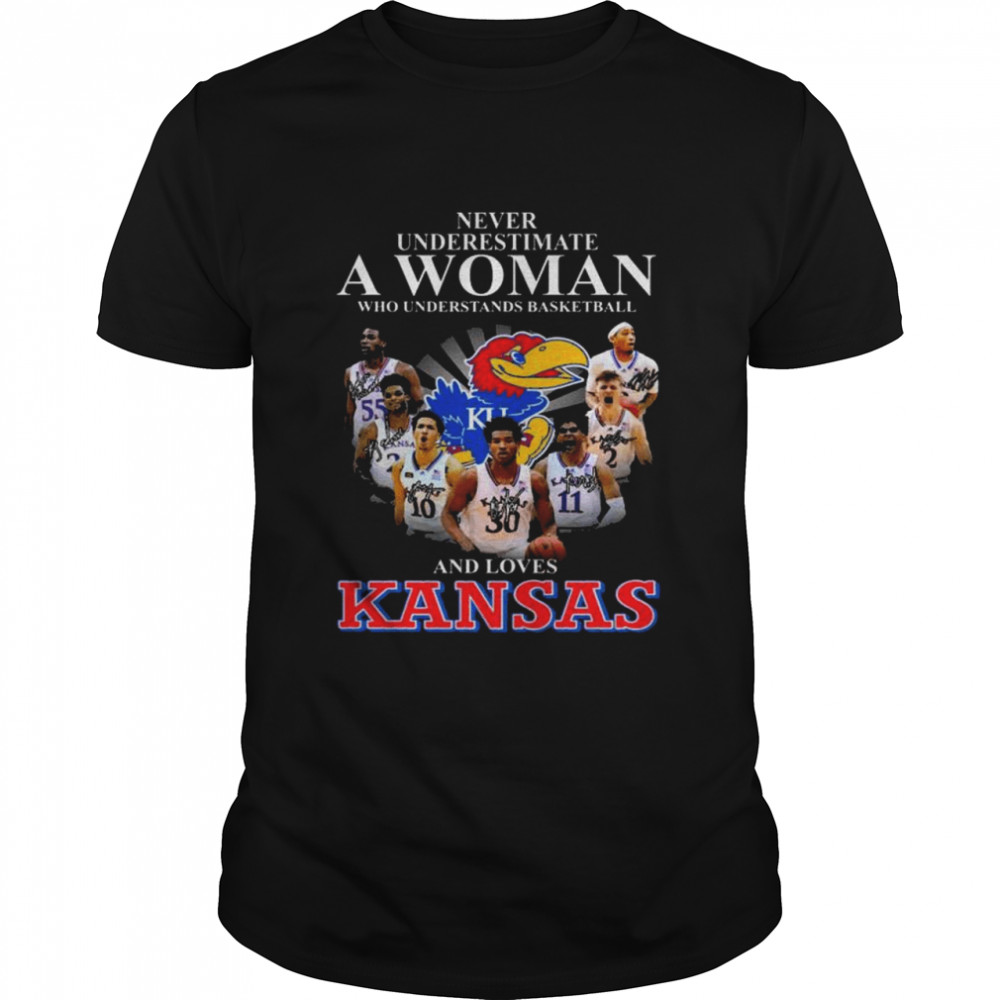 Never underestimate a woman who understand baseketball and loves Kansas Jayhawks signatures shirt