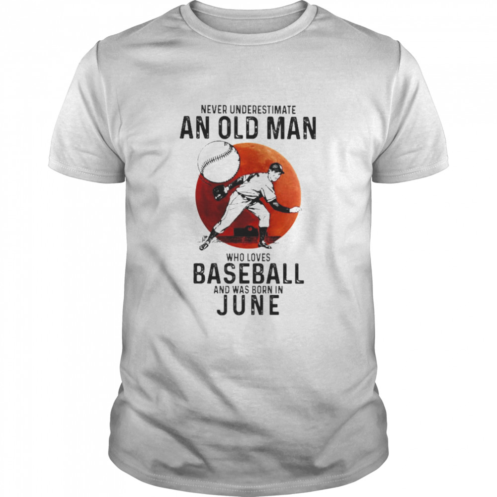 Never Underestimate An Old Lady Who Loves Baseball And Was Born In June Blood Moon  Classic Men's T-shirt