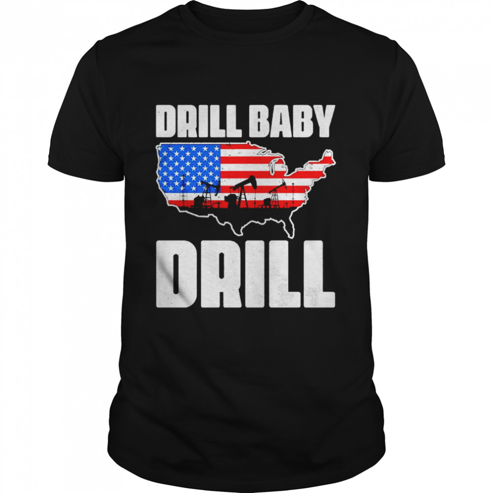 Drill baby drill American shirt Classic Men's T-shirt