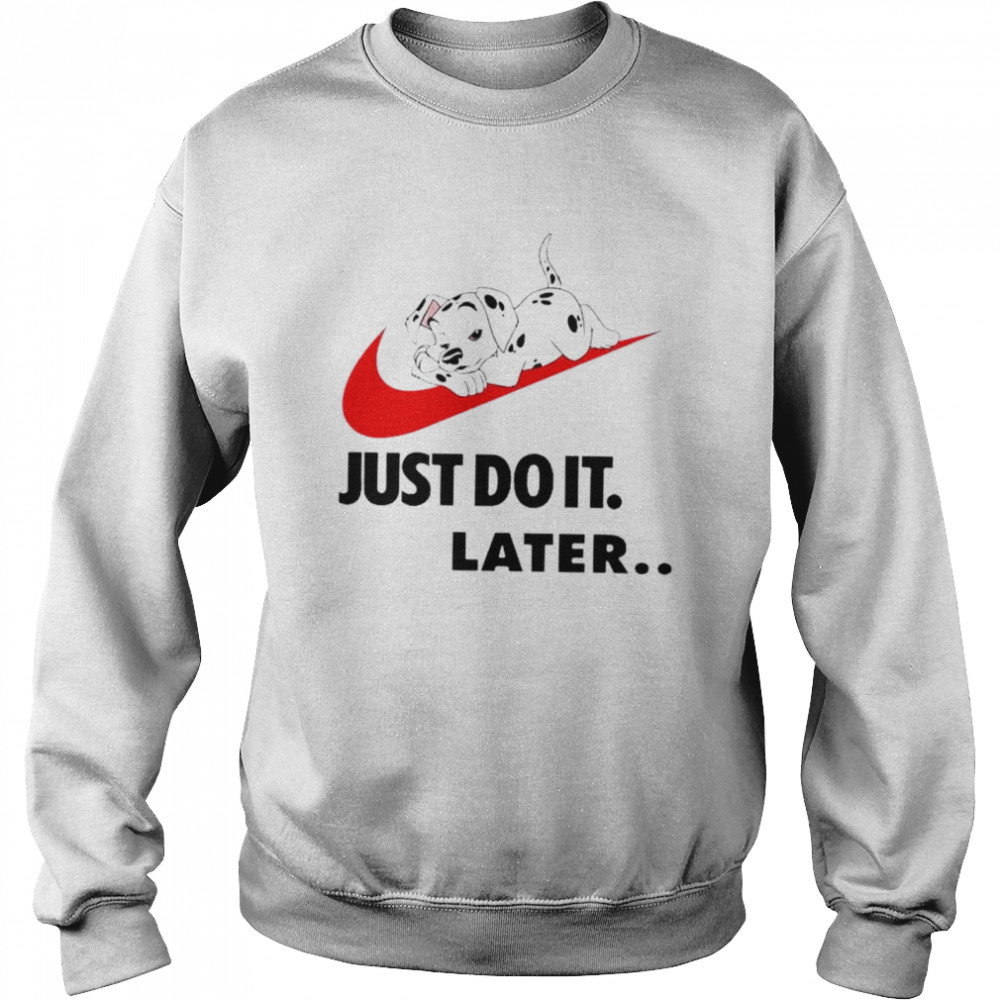 Dog Nike just do it later shirt - Trend T Shirt Store Online