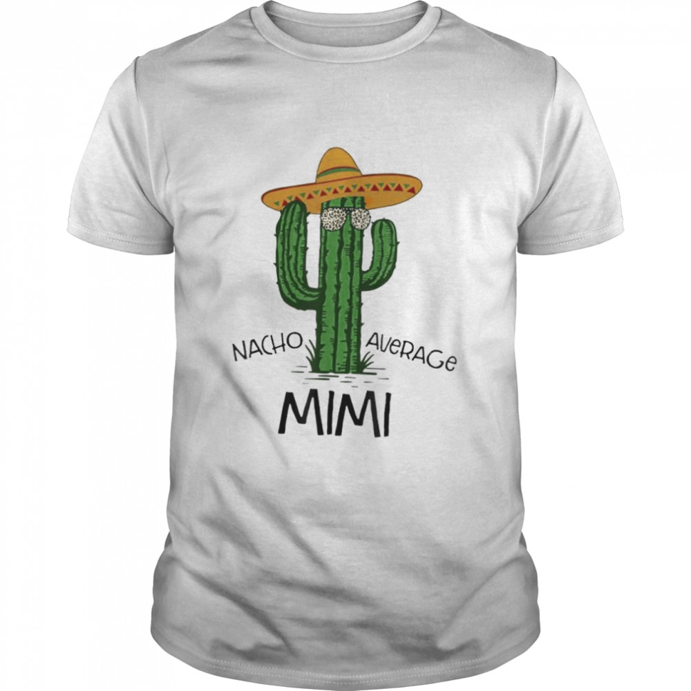 Nacho average mimI grandma cinco de mayo fiesta shirt Classic Men's T-shirt