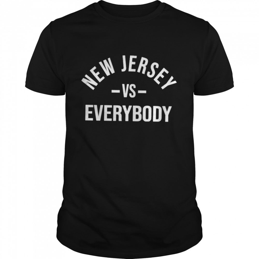 New Jersey vs everybody shirt