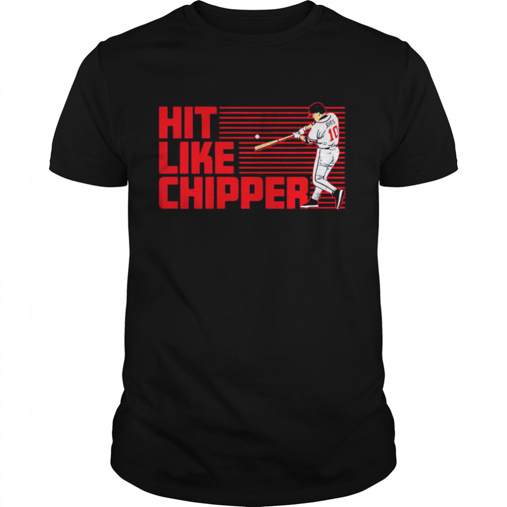 Chipper jones hit like chipper shirt
