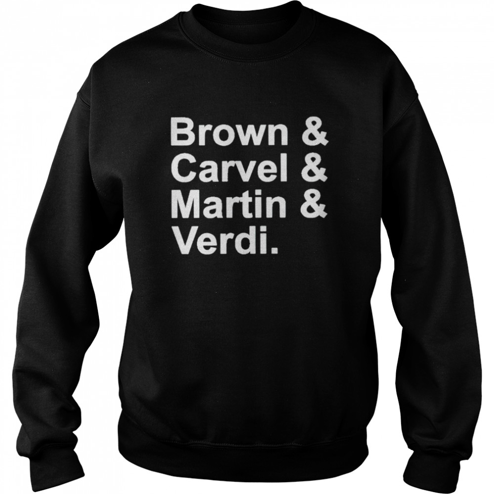 Brown Carvel Martin Verdi shirt Unisex Sweatshirt