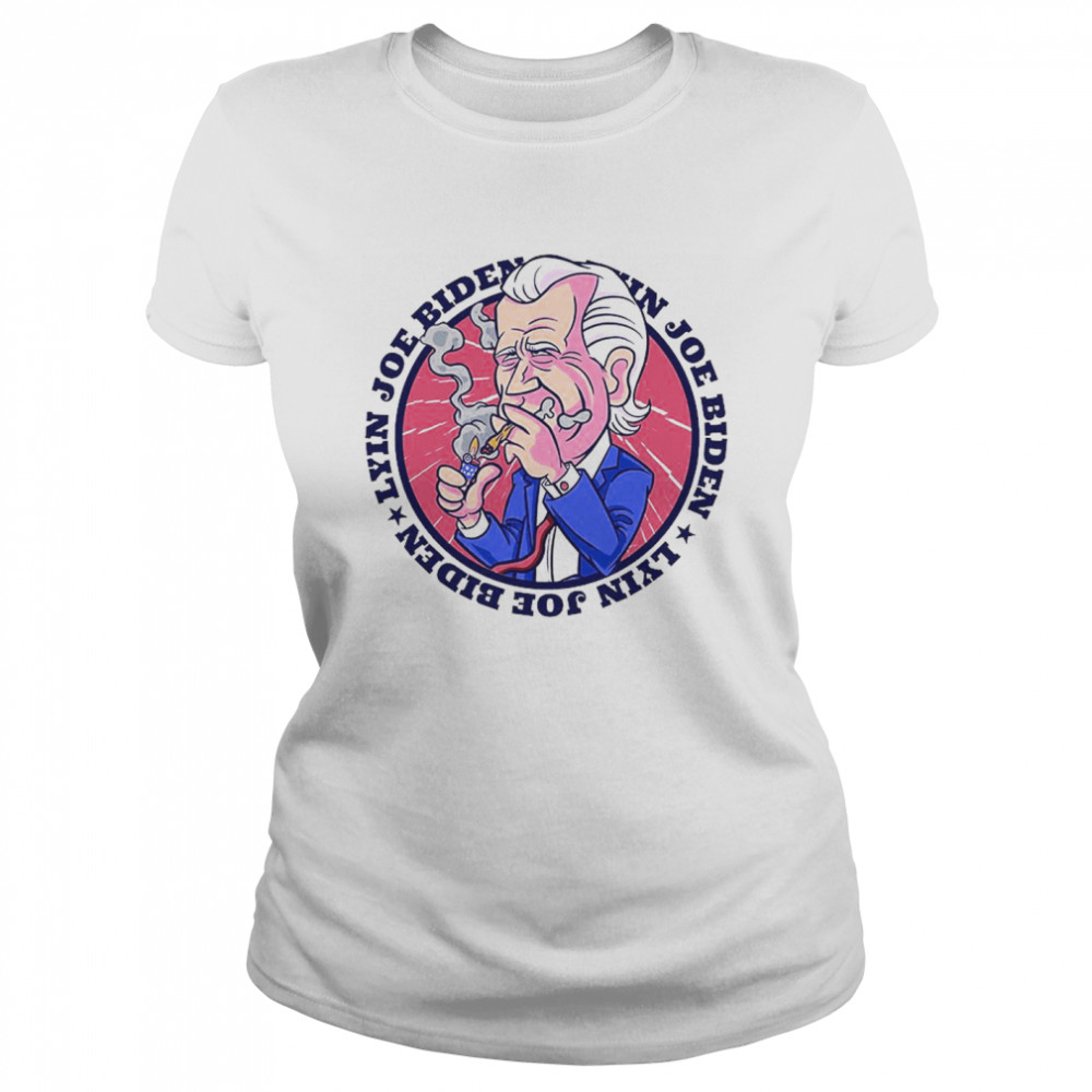 Lyin Joe Biden shirt Classic Women's T-shirt