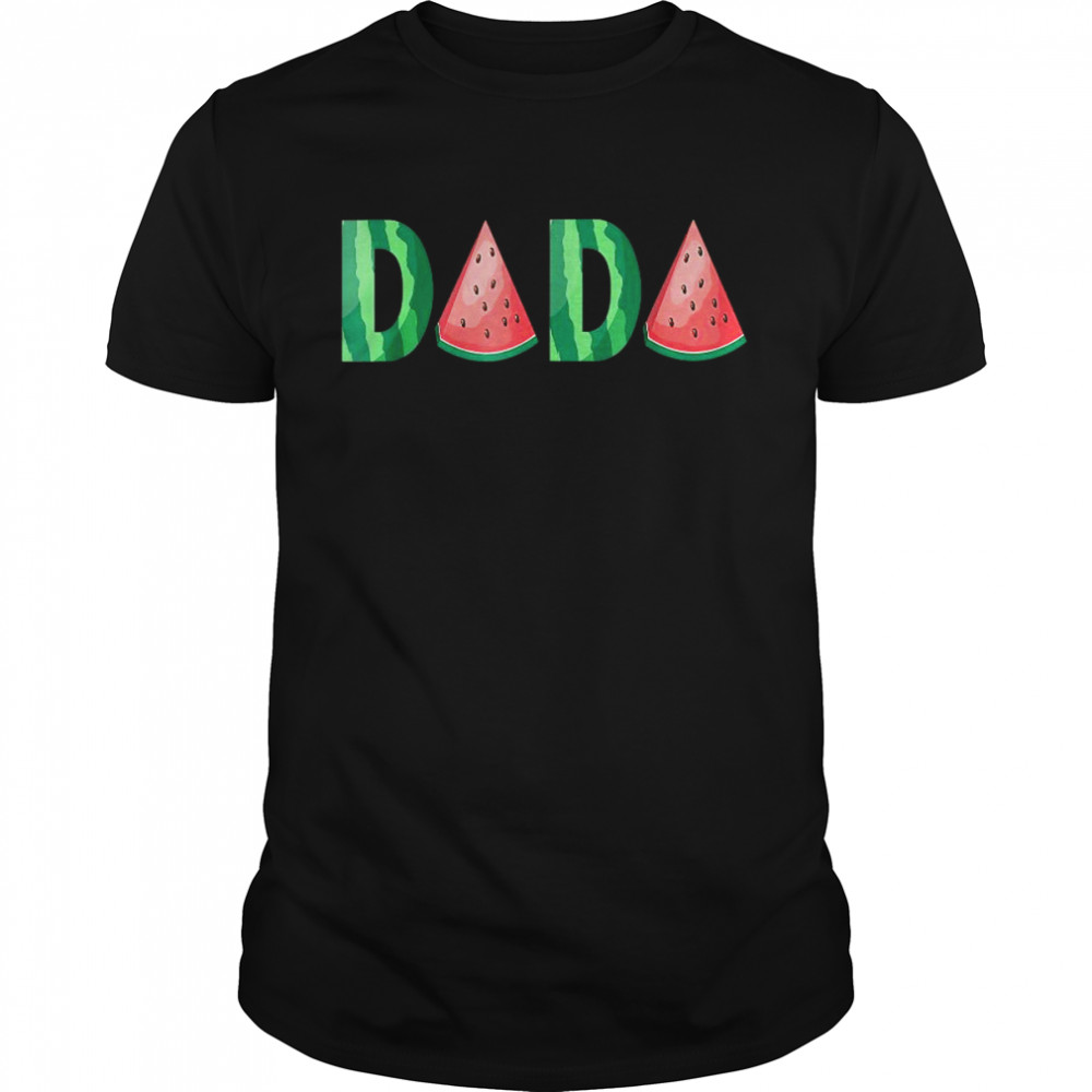 Dada Watermelon Summer Fruit Great Father’s Day Shirt