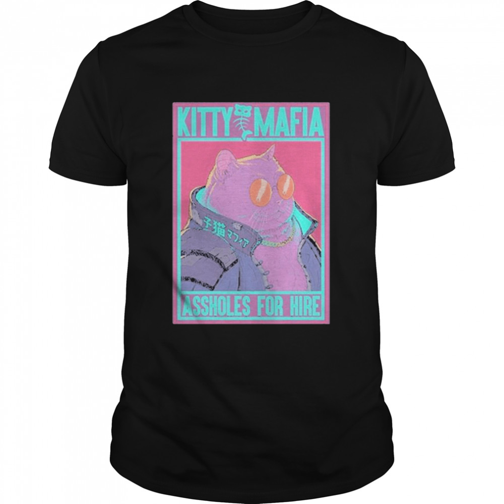 Kitty Mafia Assholes For Hire T-Shirt