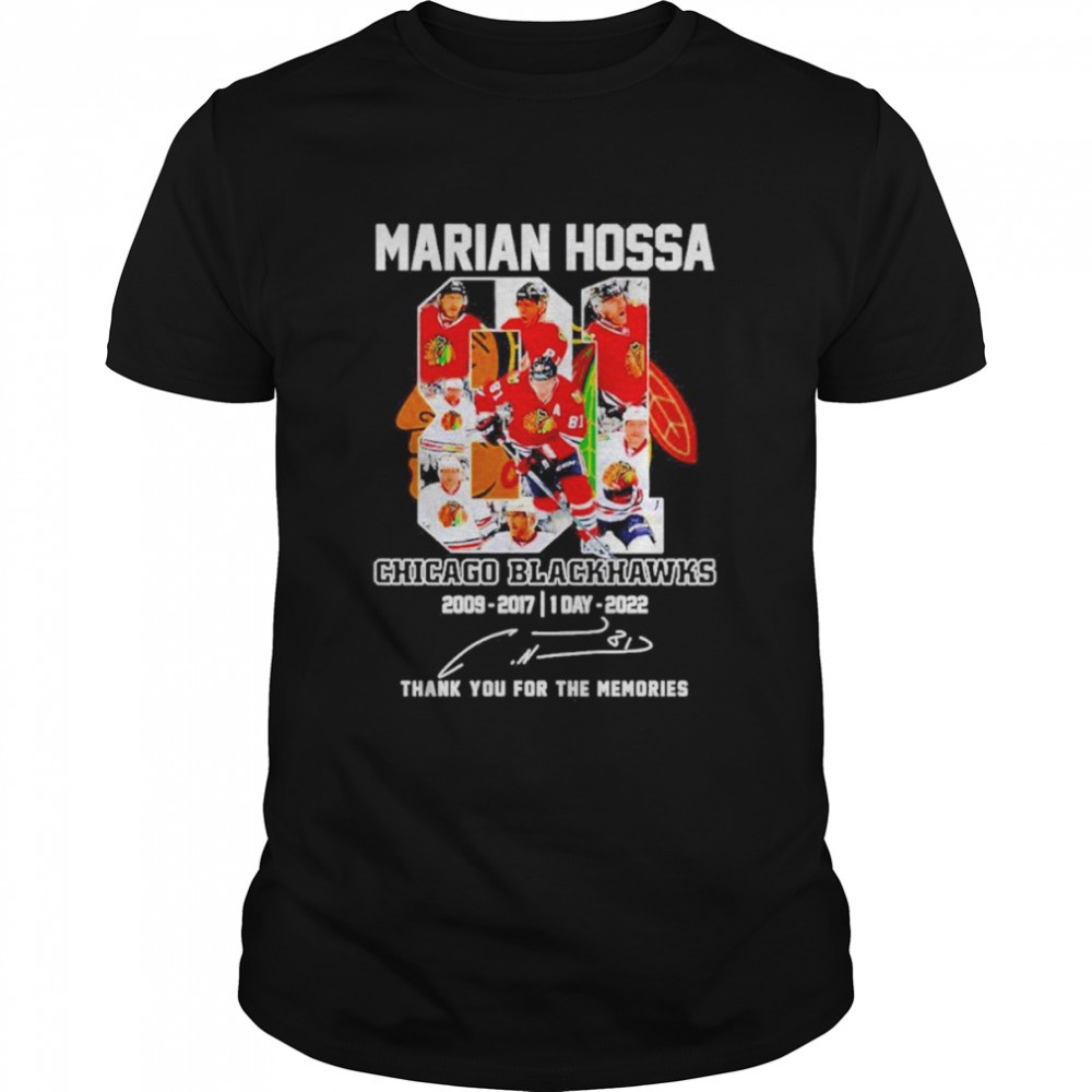 Marian Hossa Chicago Blackhawks 2009-2017 1 Day 2022 Thank You For The Memories Shirt