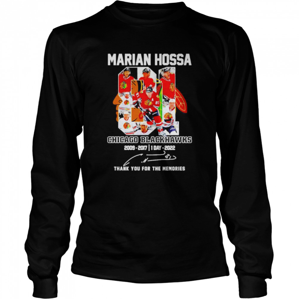 Marian Hossa Chicago Blackhawks 2009-2017 1 Day 2022 Thank You For The Memories  Long Sleeved T-shirt