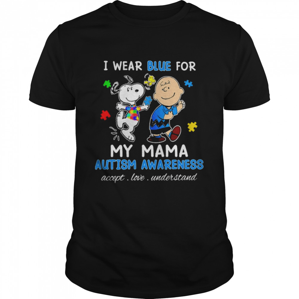 Snoopy Woodstock And Charlie Brown I Wear Blue For My Mama Autism Awareness Accept Love Understand Shirt