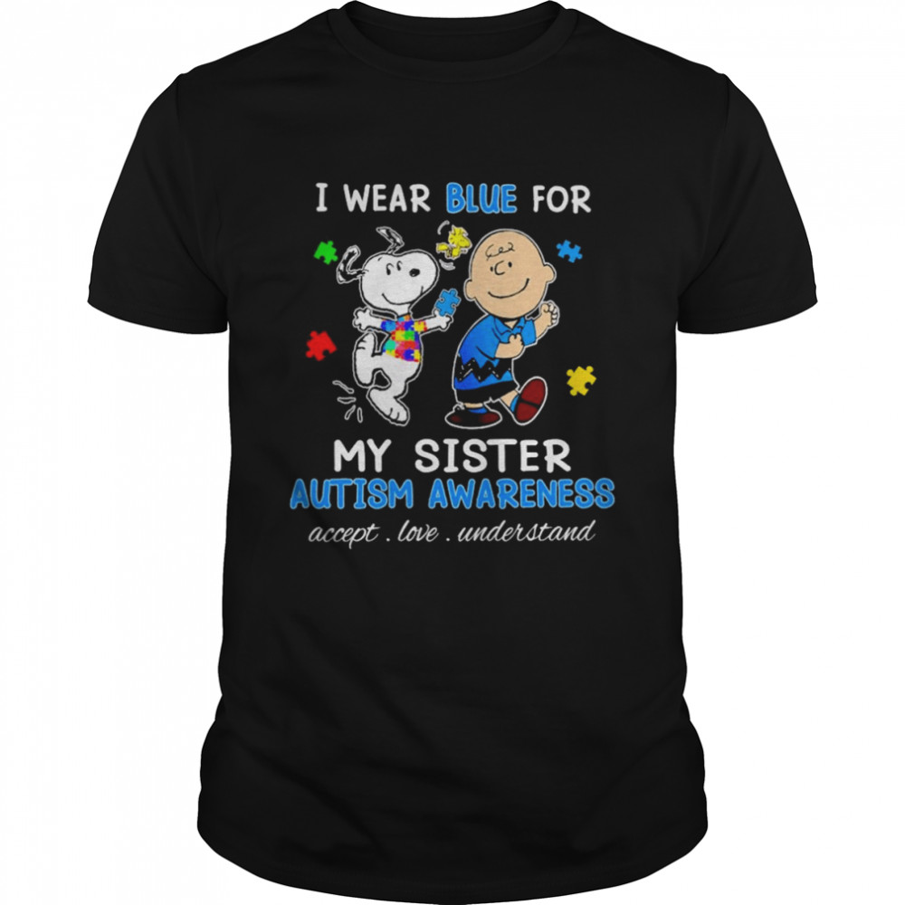 Snoopy Woodstock And Charlie Brown I Wear Blue For My Sister Autism Awareness Accept Love Understand Shirt