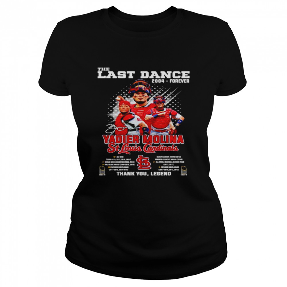 The Last Dance 2004 forever Yadier Molina St. Louis Cardinals thank you legend shirt Classic Women's T-shirt