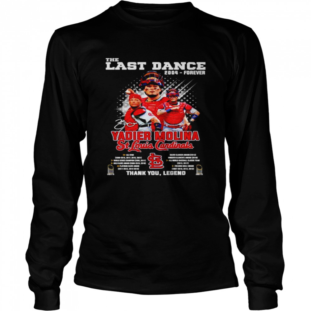 The Last Dance 2004 forever Yadier Molina St. Louis Cardinals thank you legend shirt Long Sleeved T-shirt