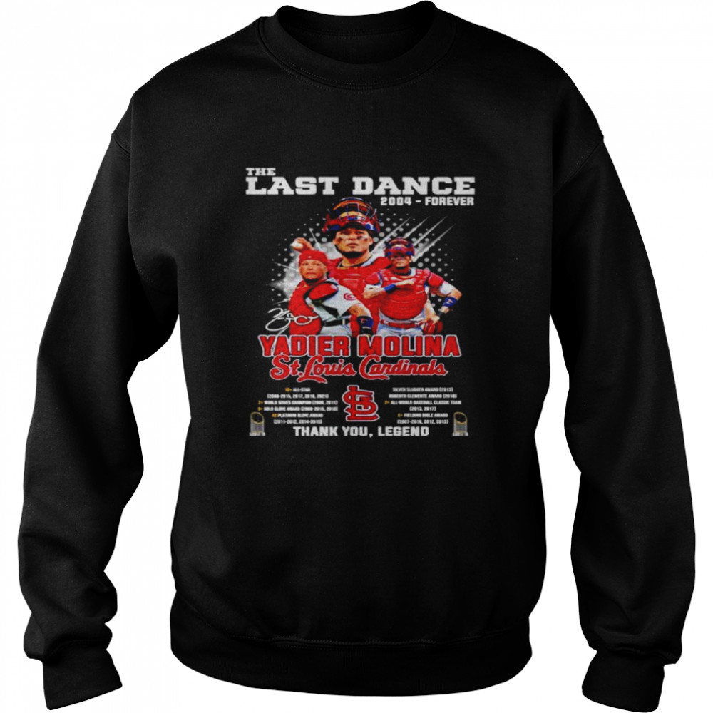 The Last Dance 2004 forever Yadier Molina St. Louis Cardinals thank you legend shirt Unisex Sweatshirt