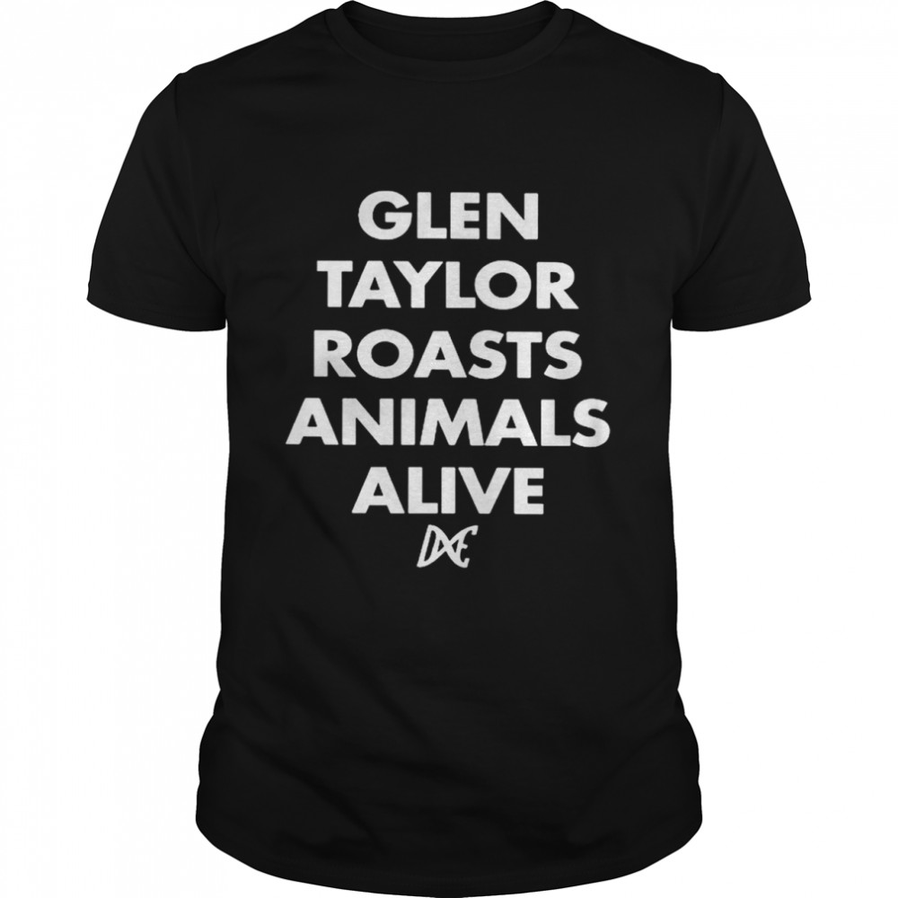 Glen Taylor Roasts Animals Alive T- Classic Men's T-shirt
