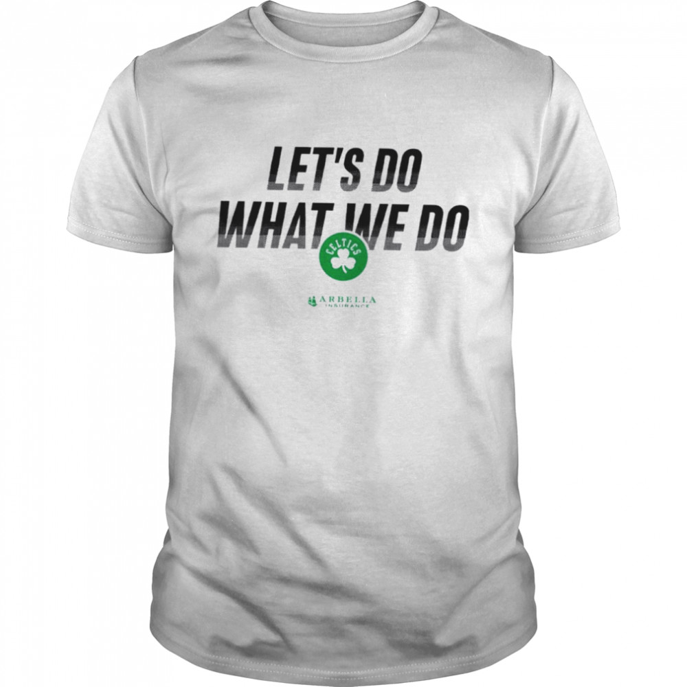 Boston Celtics let’s do what we do shirt Classic Men's T-shirt