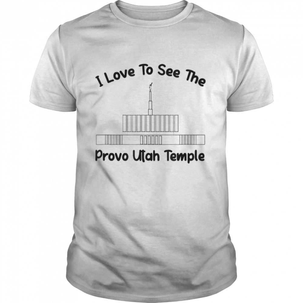 Provo Utah Temple I love to see my temple shirt