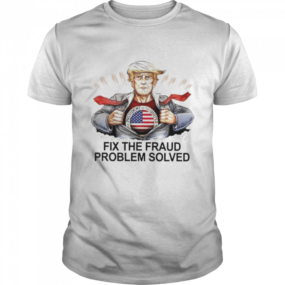 Trump Superman fix the fraud problem solved shirt Classic Men's T-shirt