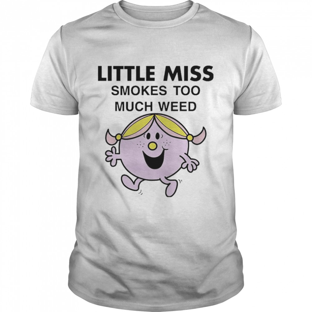 Little Miss Smokes Too Much Weed T- Classic Men's T-shirt
