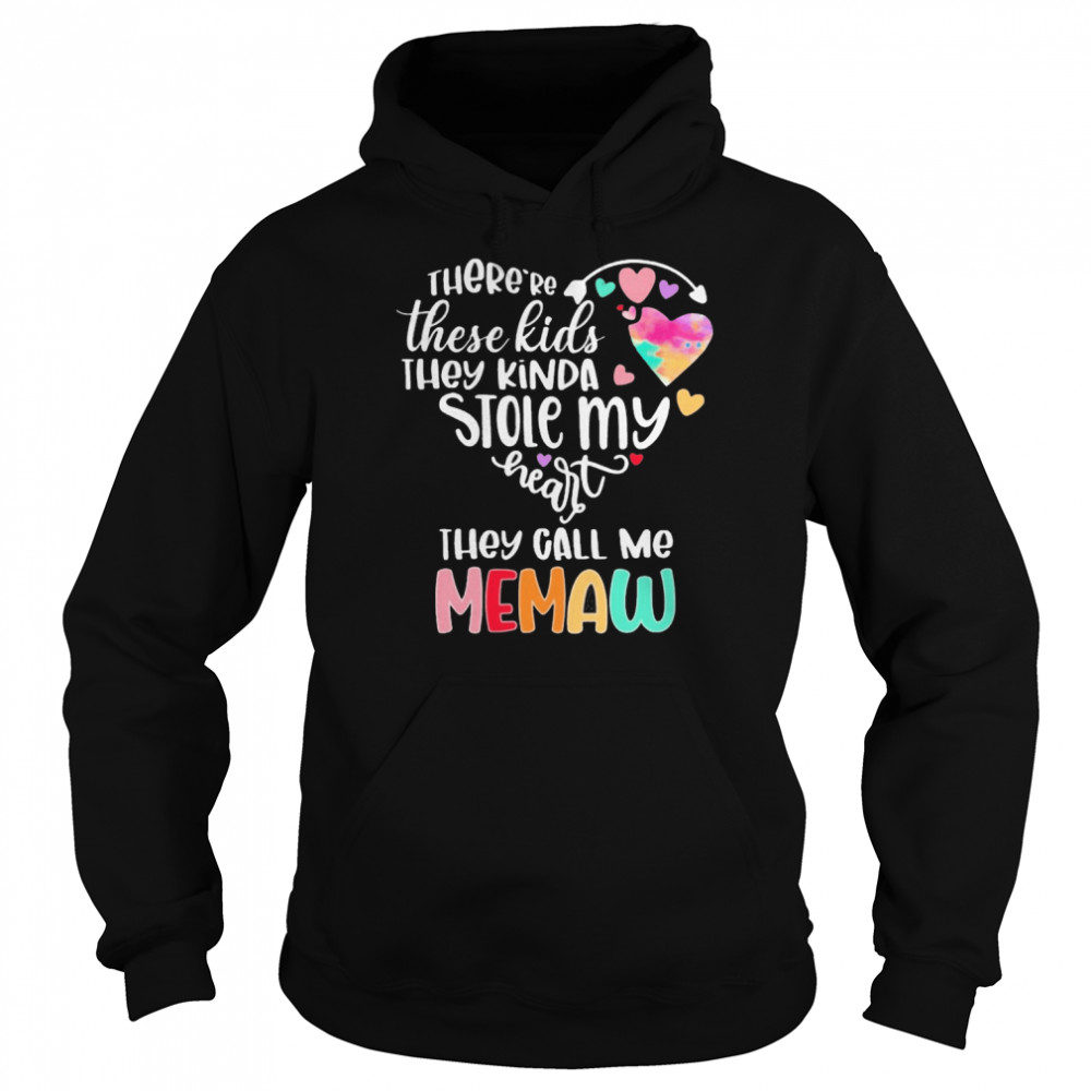 There’re These Kids They Kinda Stole My Heart They Call Me Memaw Unisex Hoodie