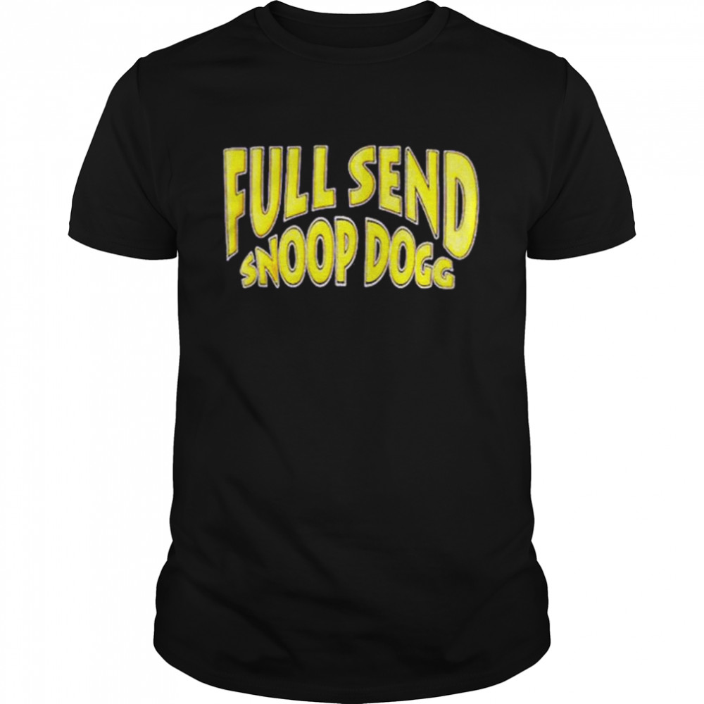 Full Send Snoop Dogg shirt