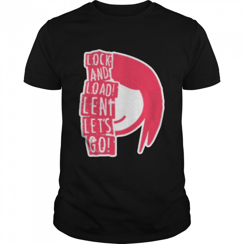 Lock And Load Leni Let’s Go Shirt