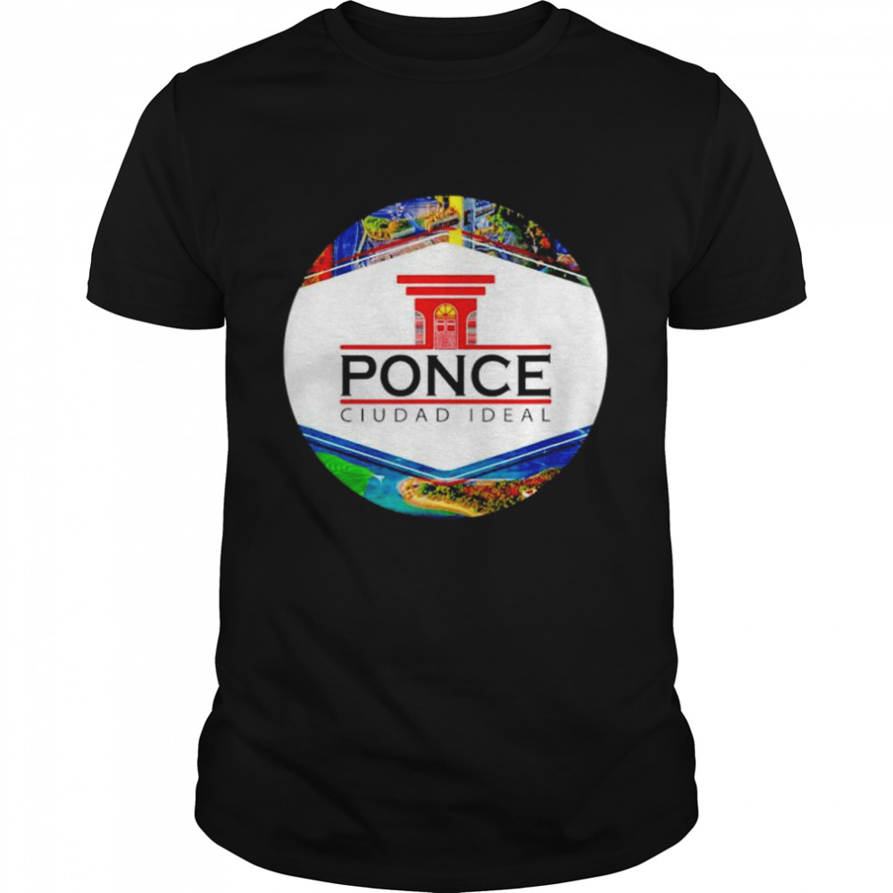Ponce Ciudad ideal Puerto Rico shirt Classic Men's T-shirt