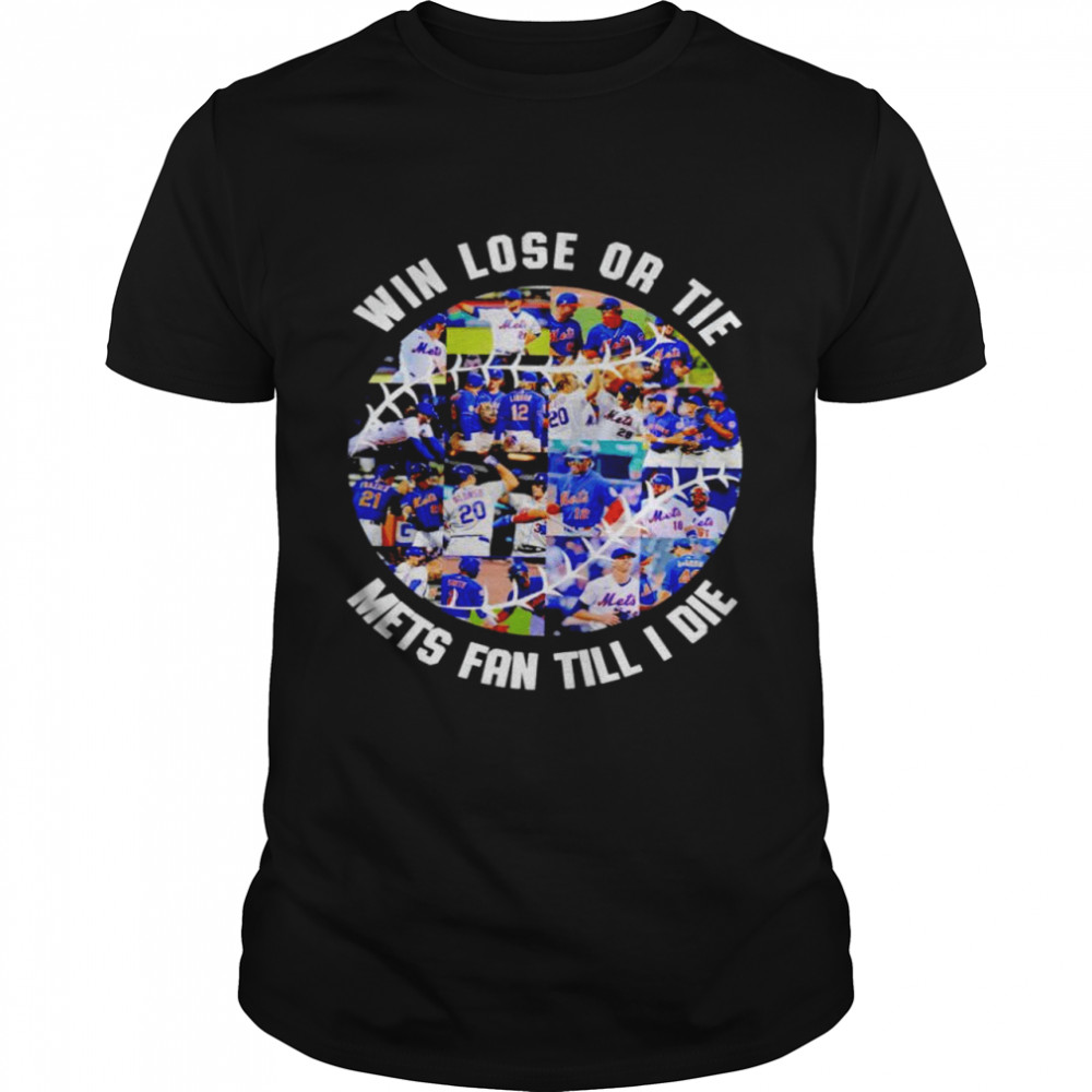 Win lose or tie Mets fan till I die shirt Classic Men's T-shirt