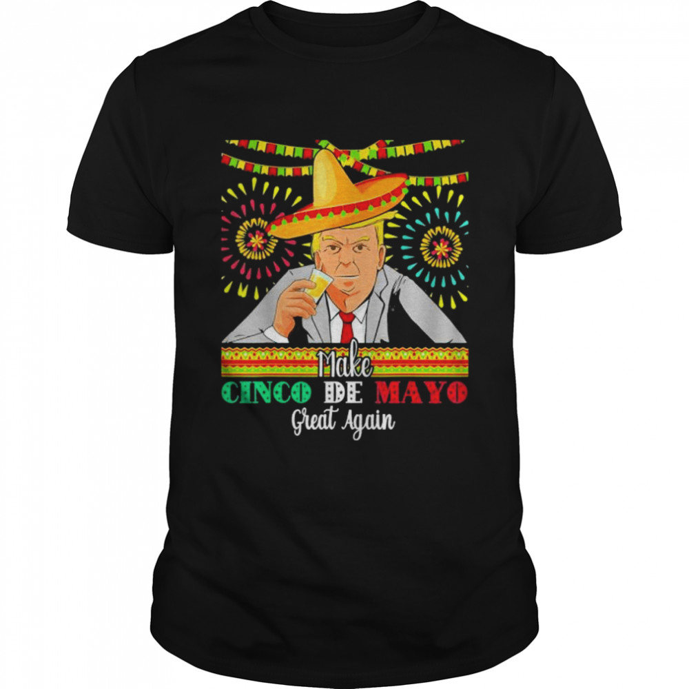 Donald Trump Cinco De Mayo Party Fiesta shirt Classic Men's T-shirt