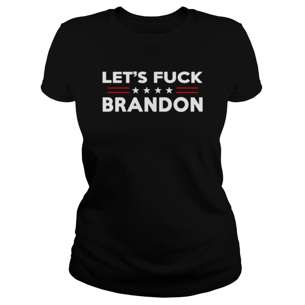 Let’s Fuck Brandon Classic Women's T-shirt