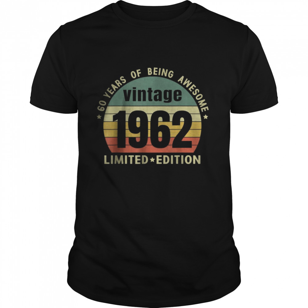 60 Year Of Being Awesome Vintage 1962 Limited Edition 60th Birthday T-Shirt