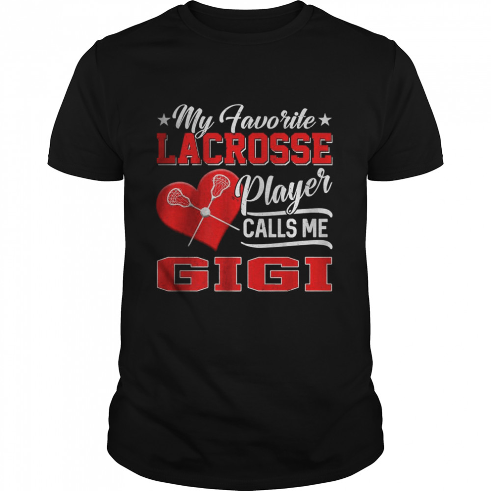 Heart My Favorite Lacrosse Player Calls Me Gigi T- Classic Men's T-shirt